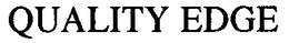 QUALITY EDGE trademark
