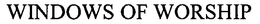 WINDOWS OF WORSHIP trademark