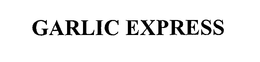 GARLIC EXPRESS trademark