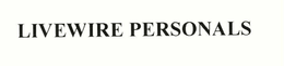 LIVEWIRE PERSONALS trademark