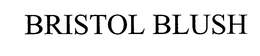 BRISTOL BLUSH trademark