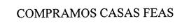 COMPRAMOS CASAS FEAS trademark