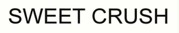 SWEET CRUSH trademark