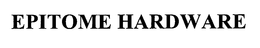 EPITOME HARDWARE trademark