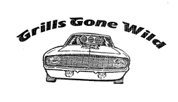 GRILLS GONE WILD trademark