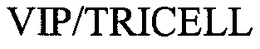 VIP/TRICELL trademark