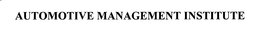 AUTOMOTIVE MANAGEMENT INSTITUTE trademark