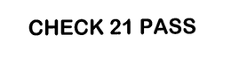 CHECK 21 PASS trademark