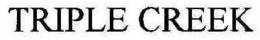 TRIPLE CREEK trademark