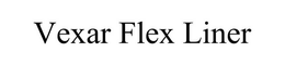 VEXAR FLEX LINER trademark