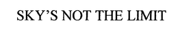 SKY'S NOT THE LIMIT trademark
