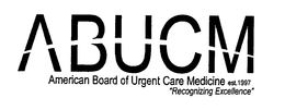 ABUCM AMERICAN BOARD OF URGENT CARE MEDICINE EST. 1997 "RECOGNIZING EXCELLENCE" trademark