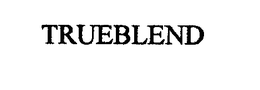 TRUEBLEND trademark