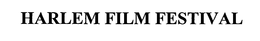 HARLEM FILM FESTIVAL trademark
