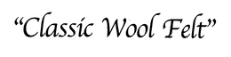 "CLASSIC WOOL FELT" trademark