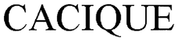 CACIQUE trademark