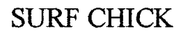 SURF CHICK trademark
