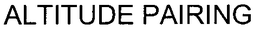 ALTITUDE PAIRING trademark