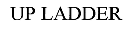 UP LADDER trademark