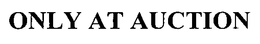 ONLY AT AUCTION trademark