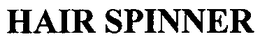 HAIR SPINNER trademark