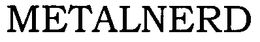METALNERD trademark
