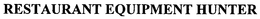 RESTAURANT EQUIPMENT HUNTER trademark