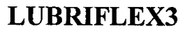 LUBRIFLEX3 trademark