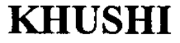 KHUSHI trademark