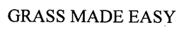 GRASS MADE EASY trademark