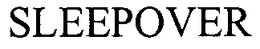 SLEEPOVER trademark