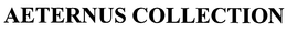 AETERNUS COLLECTION trademark