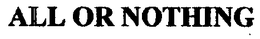 ALL OR NOTHING trademark