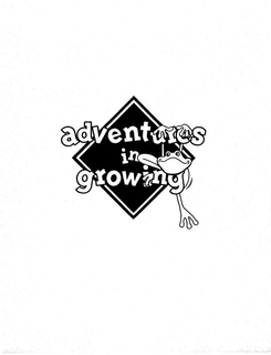 ADVENTURES IN GROWING trademark