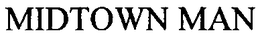 MIDTOWN MAN trademark