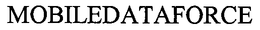 MOBILEDATAFORCE trademark