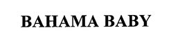 BAHAMA BABY trademark