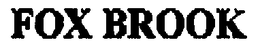 FOX BROOK trademark
