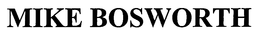MIKE BOSWORTH trademark