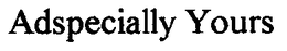 ADSPECIALLY YOURS trademark