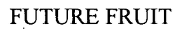 FUTURE FRUIT trademark