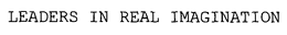 LEADERS IN REAL IMAGINATION trademark