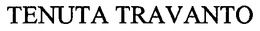 TENUTA TRAVANTO trademark