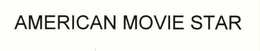 AMERICAN MOVIE STAR trademark