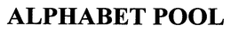 ALPHABET POOL trademark