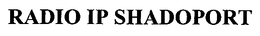 RADIO IP SHADOPORT trademark