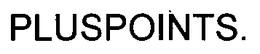 PLUSPOINTS. trademark