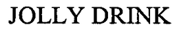 JOLLY DRINK trademark