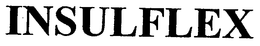 INSULFLEX trademark