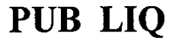 PUB LIQ trademark